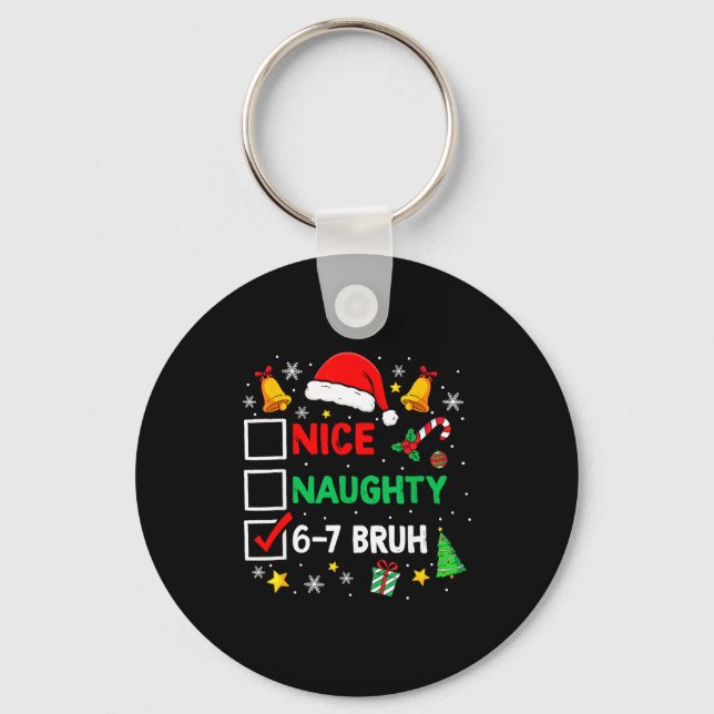 Porte-clés Funny 6-7 Bruh Christmas Checklist Cute Naughty Ni (Recto)