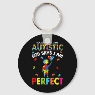 Porte-clés Funny Autism quotes "Society Says I'm Autistic, Go