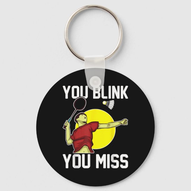 Porte-clés Funny Badminton Player You Blink, You Miss  (Recto)