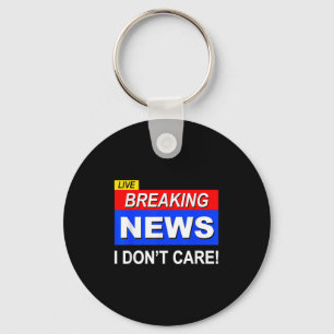 Porte-clés Funny Breaking News Je ne me soucie pas du sarcasm