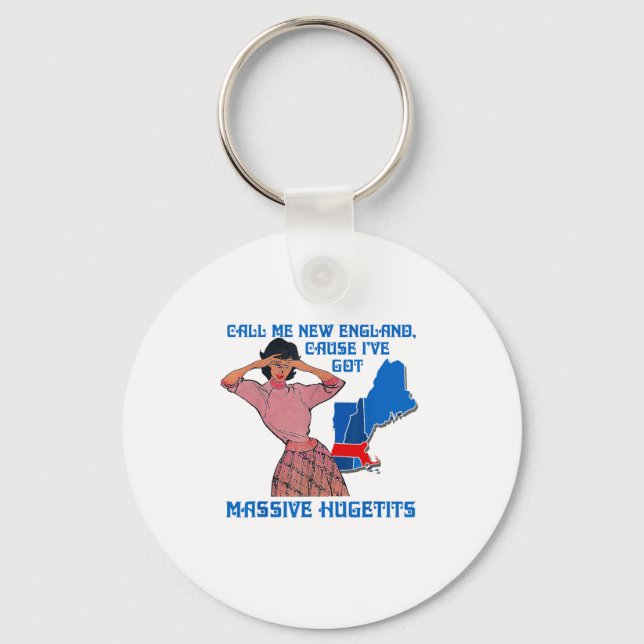 Porte-clés Funny Call Me New England Cause I Ve Got Mive Huge (Recto)