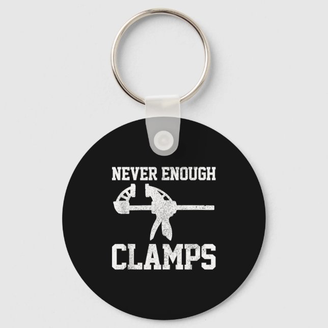Porte-clés Funny Carpenter - Never Enough Clamps Woodoworking (Recto)