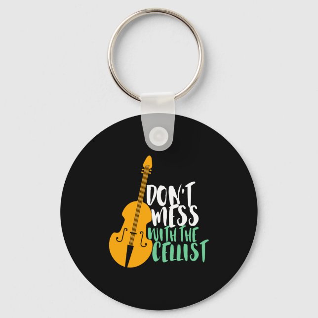 Porte-clés Funny Cello Player Dont Mess With The Cellist  (Recto)