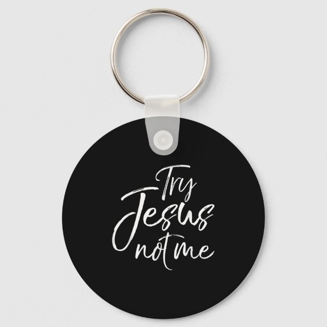Porte-clés Funny Christian Saying For Women Cute Try Jesus No (Recto)