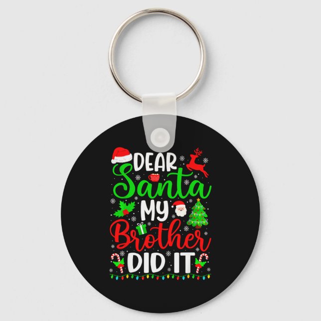 Porte-clés Funny Christmas Dear Santa My Brother Did It Men B (Recto)