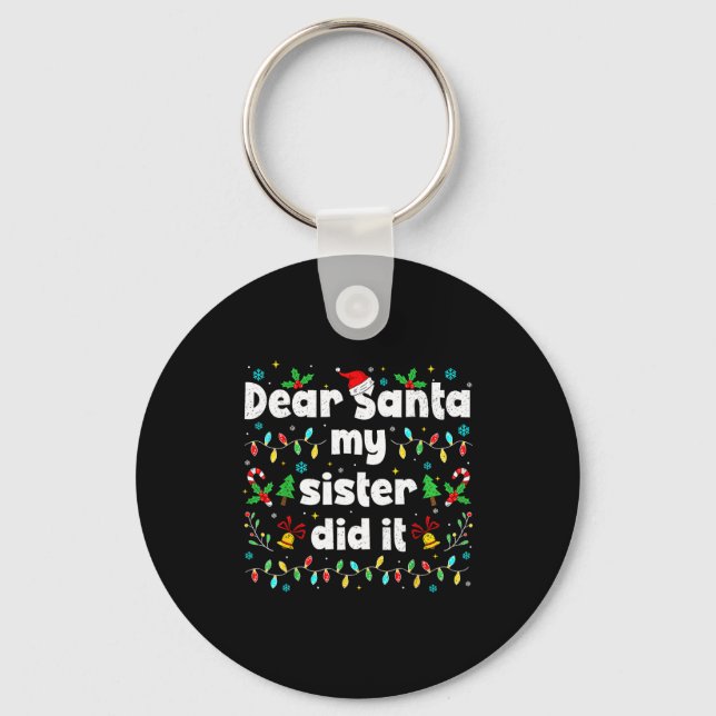 Porte-clés Funny Christmas Dear Santa My Sister Did It Xmas B (Recto)