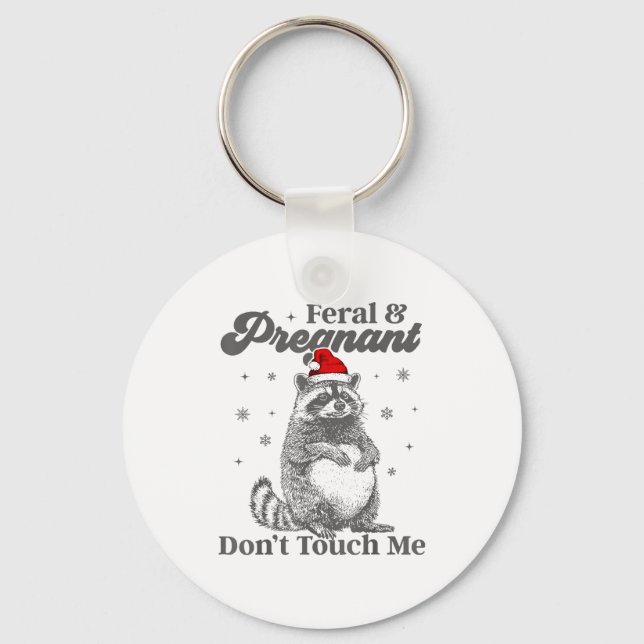 Porte-clés Funny Christmas Raccoon Feral And Pregnant Don't T (Recto)
