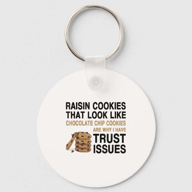 Porte-clés Funny Cookies Lover Quote Gift, Trust Raisin Cooki (Recto)