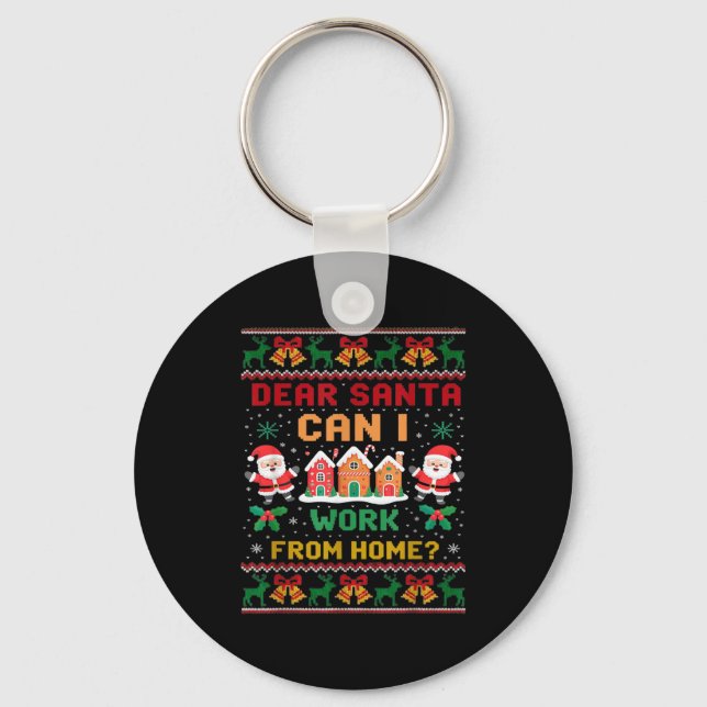 Porte-clés Funny Dear Santa Can I Work From Home Ugly Christm (Recto)