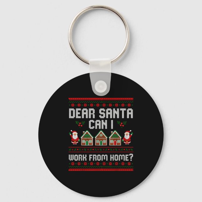 Porte-clés Funny Dear Santa Can I Work From Home Ugly Christm (Recto)
