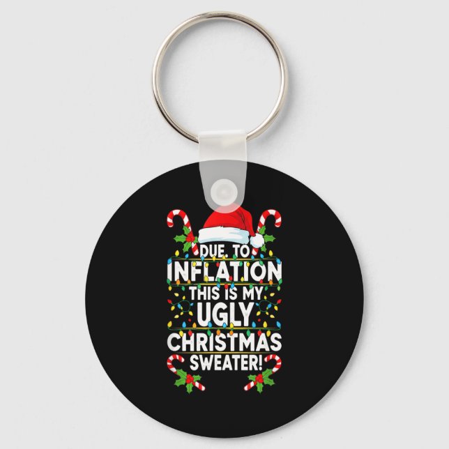 Porte-clés Funny Due To Inflation Ugly Christmas Sweaters For (Recto)