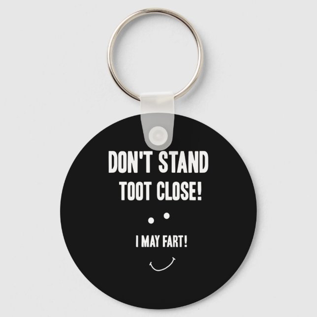 Porte-clés Funny Fart Don't Stand Toot Close I May Fart  (Recto)