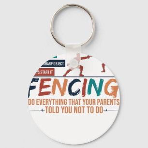 Porte-clés Funny Fencing Fencer Tee - Tout ce que vos parents