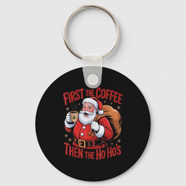 Porte-clés Funny First The Coffee Then The Ho Hos Funny Santa (Recto)