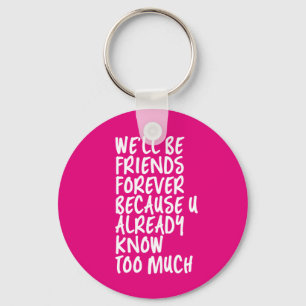 Porte-clés Funny Friendship Quote Best Friends Forever BFF