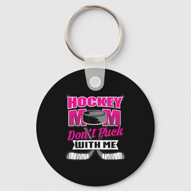 Porte-clés Funny Hockey Quotes Mom Gift Don't Puck With Me  (Recto)