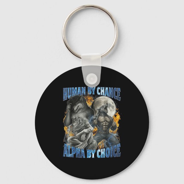Porte-clés Funny Human By Chance Alpha By Choice Wolf Matchin (Recto)