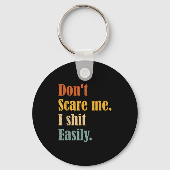 Porte-clés Funny Humor Sarcastic Quote _ Don't E Me I Easily  (Recto)