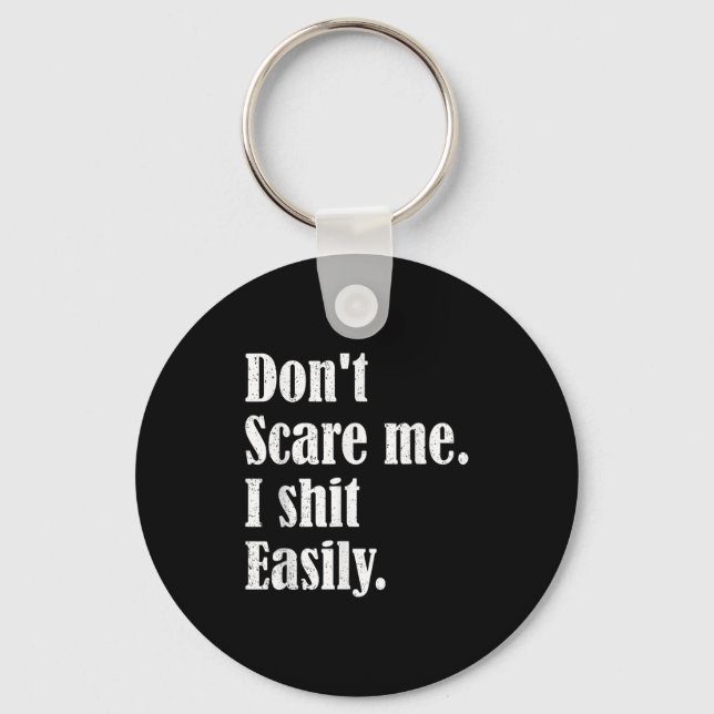Porte-clés Funny Humor Sarcastic Quote _ Don't E Me I Easily  (Recto)