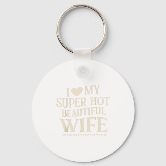 Porte-clés Funny I Love My Super Hot Beautiful Wife Valentine (Recto)