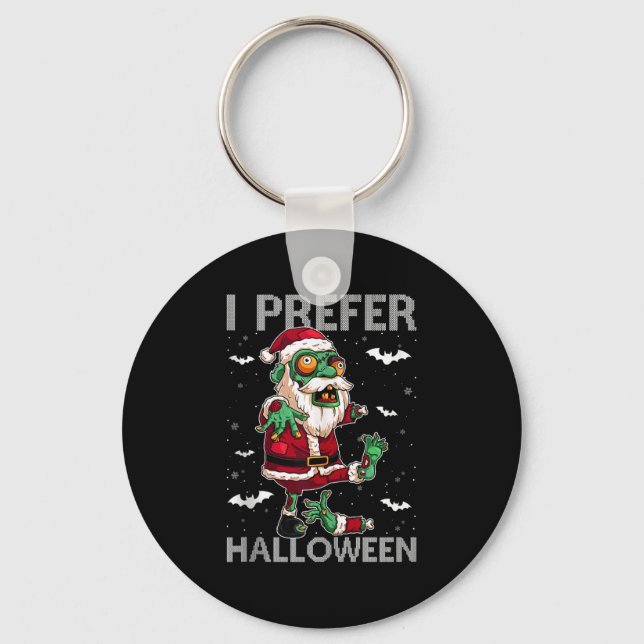 Porte-clés Funny I Prefer Halloween Santa Zombie Ugly Christm (Recto)