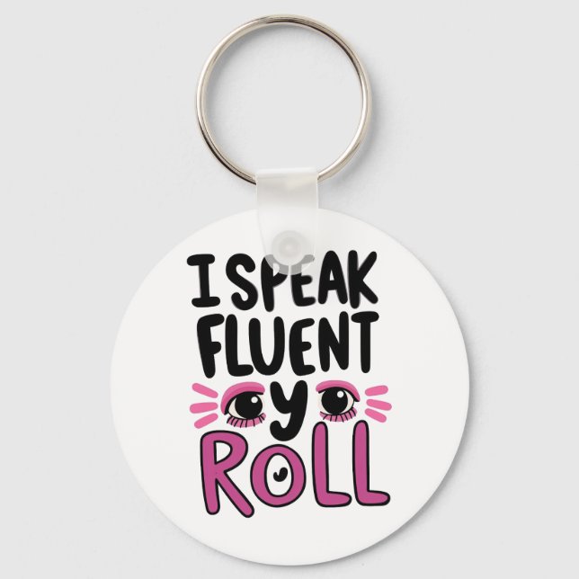 Porte-clés Funny "I Speak Fluent Eye Roll" Quote (Recto)