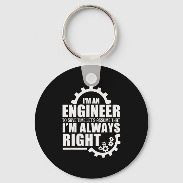 Porte-clés Funny I'm An Engineer Always Right  (Recto)