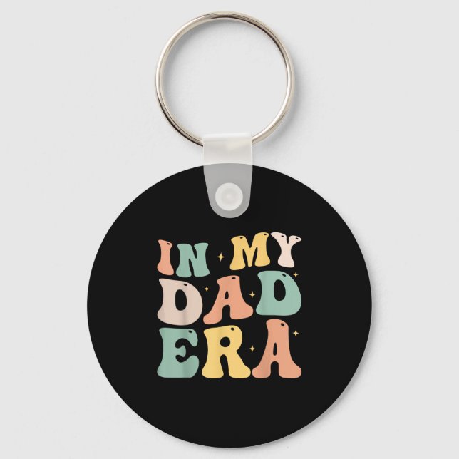 Porte-clés Funny In My Daddy Era Lover Groovy Retro Daddy Fat (Recto)