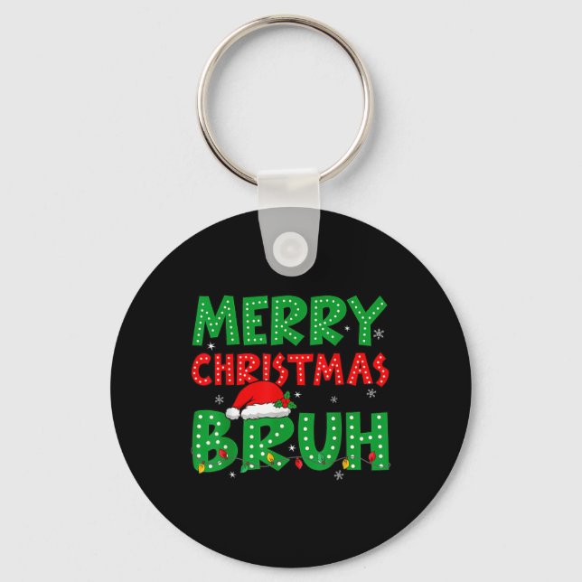Porte-clés Funny Joyeux Noël Bruh Mème Drôle Dit Garçons (Recto)