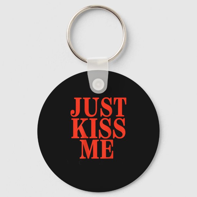 Porte-clés Funny Just Kiss Me We Can Talk Later Valentine's D (Recto)