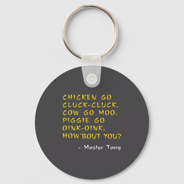 Porte-clés Funny Kung W Movie Quotes - Chicken Go Cluck Cow G (Recto)