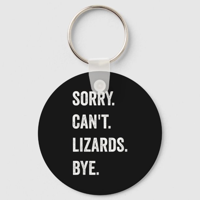 Porte-clés Funny Lizard Désolé Can't Lizards Bye Reptile Pet  (Recto)