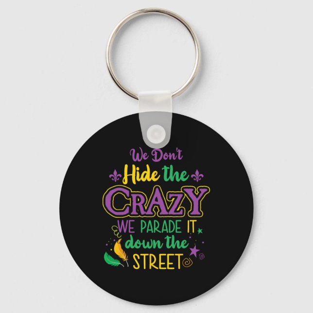 Porte-clés Funny Mardi Gras On ne cache pas Crazy Parade Stre (Recto)