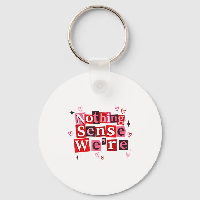 Porte-clés Funny Matching Couple Nothing Sense We're Saying Q (Recto)