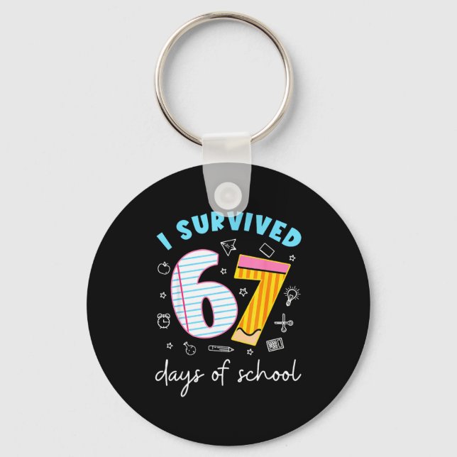 Porte-clés Funny Meme Teacher Student I Survived 67 Days Of S (Recto)
