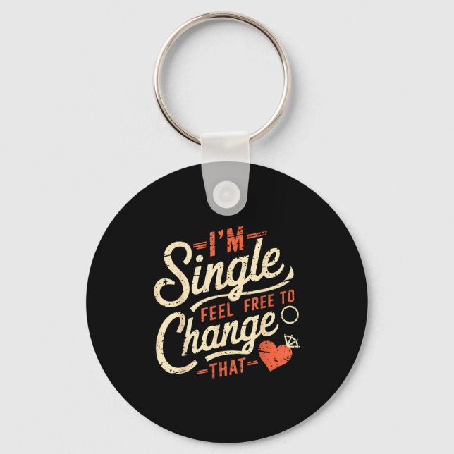 Porte-clés Funny Men Women Humor I'm Single Feel To Change Th (Recto)