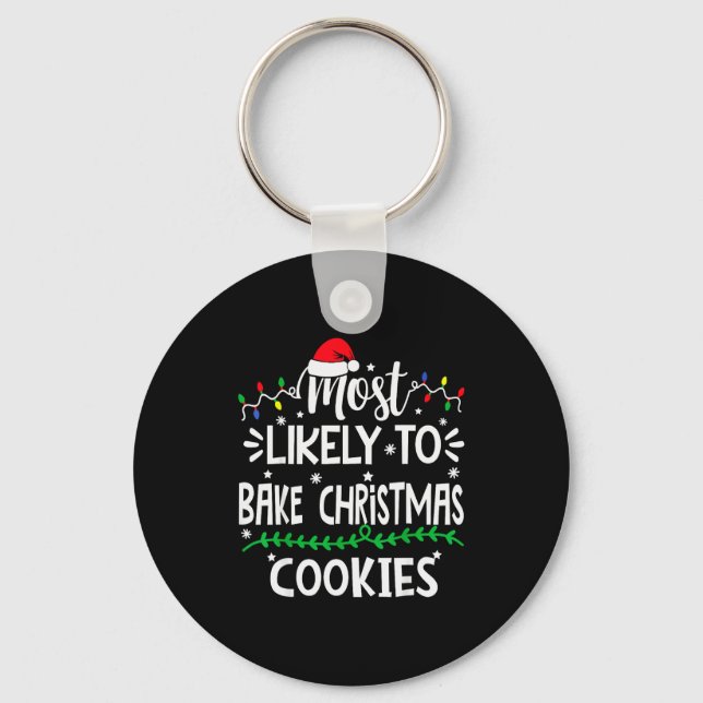 Porte-clés Funny Most Likely To Bake Christmas Cookies Family (Recto)