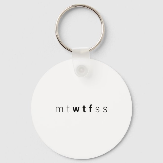 Porte-clés Funny Mtwtfss Wtf Days Of The Week Meme Quote Frie (Recto)