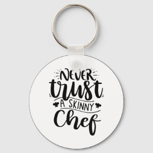 Porte-clés Funny Never Trust a Skinny Chef Casquette Modern