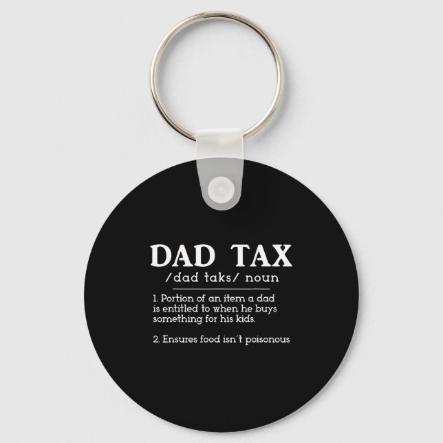 Porte-clés Funny New Dad Birthday For Fathers Day Dad Tax Def (Recto)