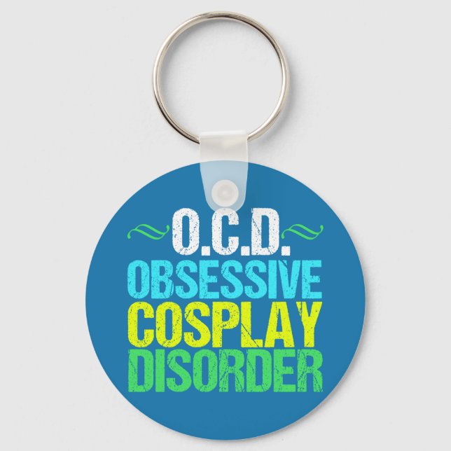 Porte-clés Funny Obsessive Cosplay Disorder (Recto)