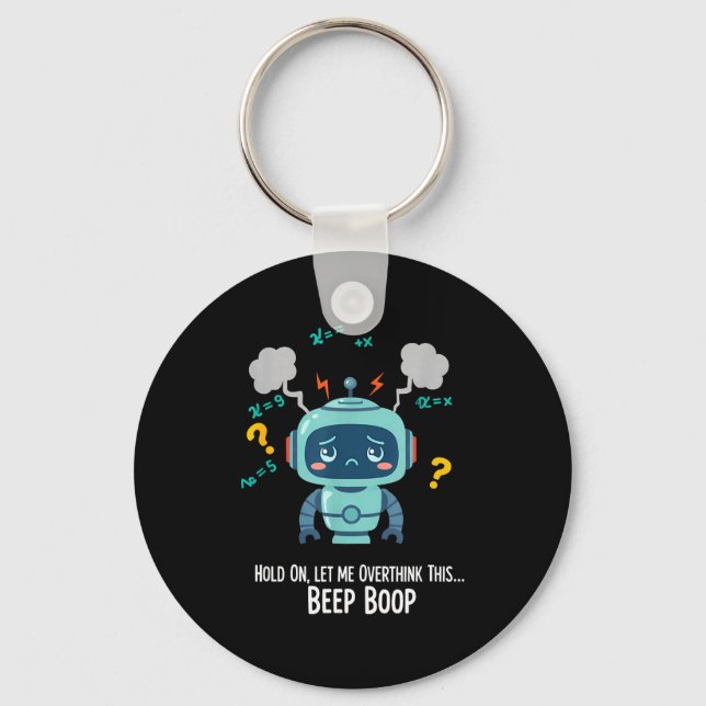 Porte-clés Funny Overthinking Robot Beep Boop Moment  (Recto)