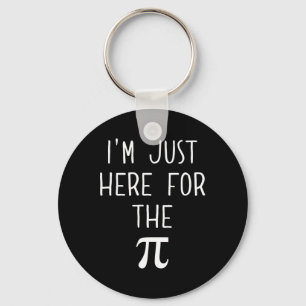 Porte-clés Funny Pi Day Shirt - Je suis juste ici pour le Pi