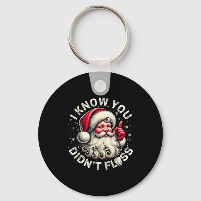 Porte-clés Funny Santa I Know You Didn't Floss Dentist Dental (Recto)