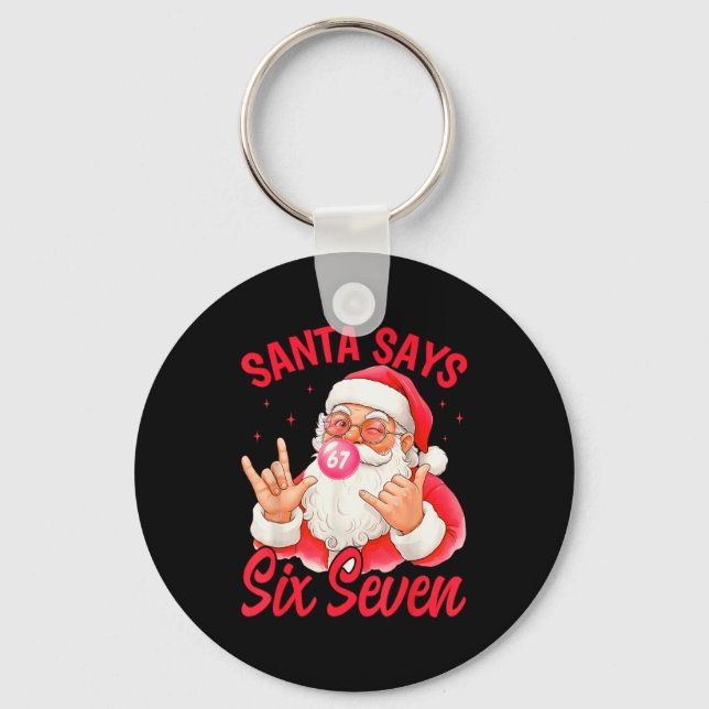 Porte-clés Funny Santa Says Six Seven Christmas 67 Meme Xmas  (Recto)