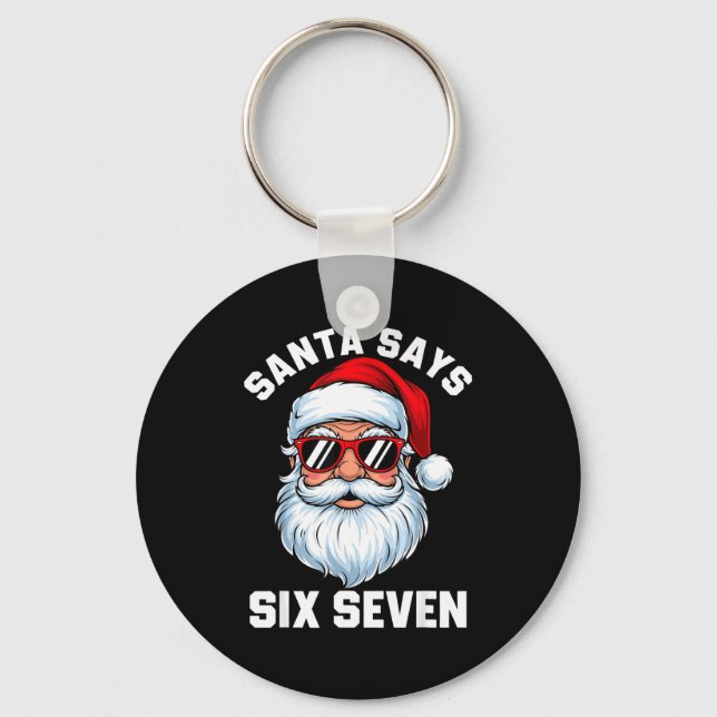 Porte-clés Funny Santa Says Six Seven Christmas 67 Meme Xmas  (Recto)
