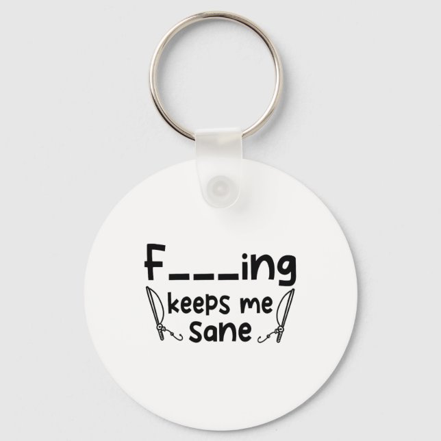 Porte-clés Funny Sarcastic Fishing Keeps Me Sane 1  (Recto)