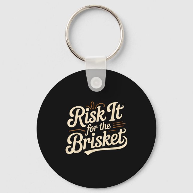 Porte-clés Funny Saying Risk It For The Brisket Bbq Joke Wome (Recto)
