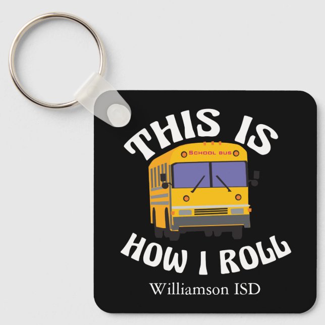 Porte-clés Funny School Bus Driver This is How I Roll Custom (Recto)