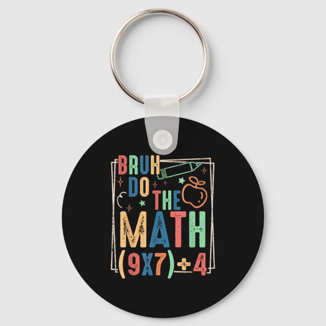 Porte-clés Funny Six Seven Teacher Humor Bruh Do The Math 67  (Recto)